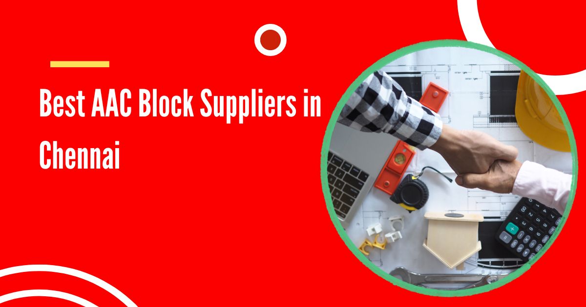 Best AAC Block Suppliers in Chennai